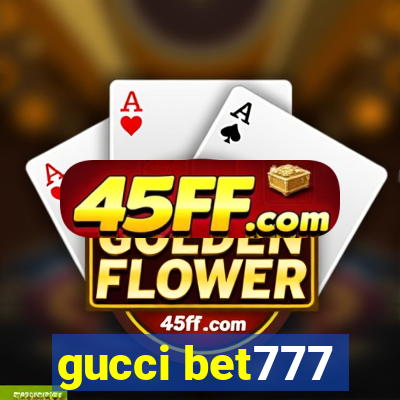 gucci bet777